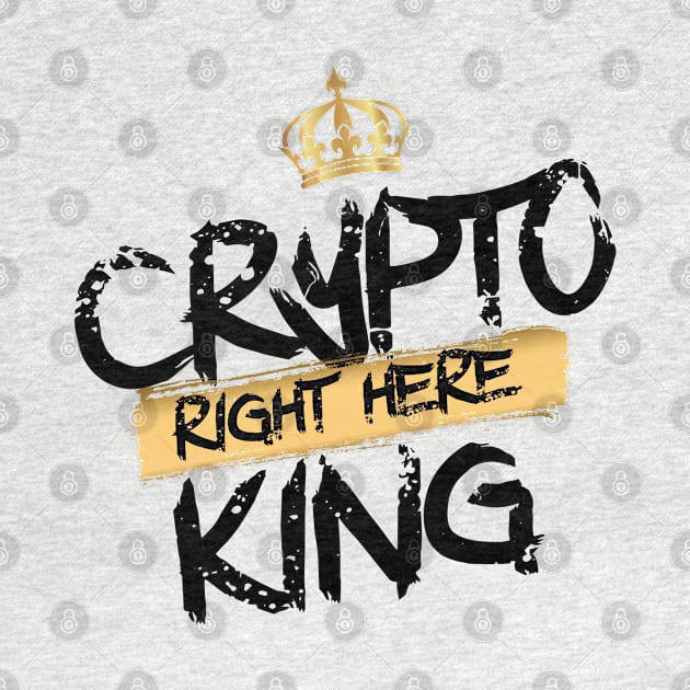 Crypto King Here by DesignBoomArt